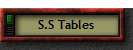 S.S Tables